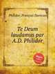 Te Deum laudamus par A.D. Philidor, 