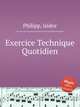Exercice Technique Quotidien, Philipp, Isidor 