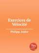 Exercices de Vlocit, Philipp, Isidor 