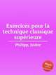 Exercices pour la technique classique suprieure, Philipp, Isidor 