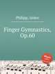 Finger Gymnastics, Op.60, Philipp, Isidor 