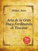 Aria de la Gran Duca Ferdinando di Toscana, Philips, Peter 