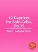 12 Caprices for Solo Cello, Op.25, Piatti, Alfredo Carlo 