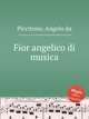 Fior angelico di musica, Piccitono, Angelo da 