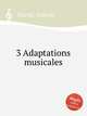 3 Adaptations musicales, 