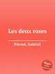 Les deux roses, 