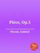 Pice, Op.5, 