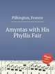 Amyntas with His Phyllis Fair, Pilkington, Francis 