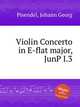 Violin Concerto in E-flat major, JunP I.3, Pisendel, Johann Georg 