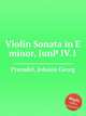 Violin Sonata in E minor, JunP IV.1, Pisendel, Johann Georg 