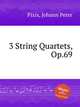 3 String Quartets, Op.69, Pixis, Johann Peter 