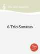 6 Trio Sonatas, Pla, Joan Baptista 