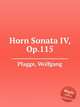 Horn Sonata IV, Op.115, Plagge, Wolfgang 