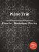 Piano Trio, Planchet, Dominique Charles 