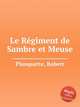 Le Rgiment de Sambre et Meuse, Planquette, Robert 