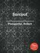 Surcouf, Planquette, Robert 