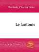 Le fantome, Plantade, Charles Henri 