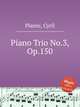 Piano Trio No.3, Op.150, Plante, Cyril 