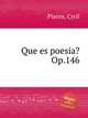 Que es poesia? Op.146, Plante, Cyril 