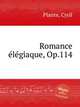 Romance lgiaque, Op.114, Plante, Cyril 