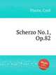 Scherzo No.1, Op.82, Plante, Cyril 