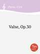 Valse, Op.30, Plante, Cyril 