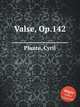 Valse, Op.142, Plante, Cyril 