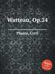 Watteau, Op.24, Plante, Cyril 