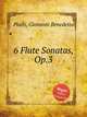 6 Flute Sonatas, Op.3, Platti, Giovanni Benedetto 