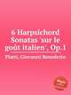6 Harpsichord Sonatas `sur le got italien`, Op.1, Platti, Giovanni Benedetto 