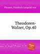 Theodoren-Walzer, Op.40, Plessen, Friedrich Leopold von 