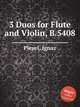3 Duos for Flute and Violin, B.5408, Pleyel, Ignaz 