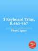 3 Keyboard Trios, B.465-467, Pleyel, Ignaz 