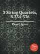 3 String Quartets, B.334-336, Pleyel, Ignaz 