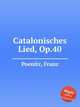 Catalonisches Lied, Op.40, Poenitz, Franz 
