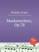 Maskenscherz, Op.78, Poenitz, Franz 