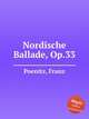 Nordische Ballade, Op.33, Poenitz, Franz 