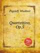Quartettino, Op.5, Pogojeff, Wladimir 