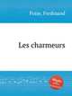 Les charmeurs, Poise, Ferdinand 