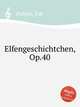 Elfengeschichtchen, Op.40, Poldini, Ede 