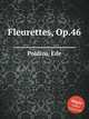 Fleurettes, Op.46, Poldini, Ede 