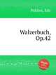 Walzerbuch, Op.42, Poldini, Ede 