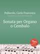 Sonata per Organo o Cembalo, Pollarolo, Carlo Francesco 