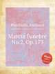 Marcia Funebre No.2, Op.173, Ponchielli, Amilcare 