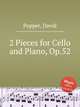 2 Pieces for Cello and Piano, Op.52, Popper, David 
