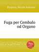Fuga per Cembalo od Organo, Porpora, Nicola Antonio 