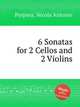 6 Sonatas for 2 Cellos and 2 Violins, Porpora, Nicola Antonio 