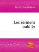 Les sermens oublis, Porro, Pierre Jean 