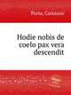 Hodie nobis de coelo pax vera descendit, Porta, Costanzo 