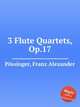 3 Flute Quartets, Op.17, 